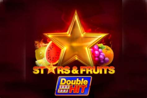 Stars Fruits Double Hit Slot - Play Online