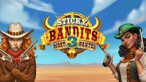 Sticky Bandits 3 Most Wanted Novibet