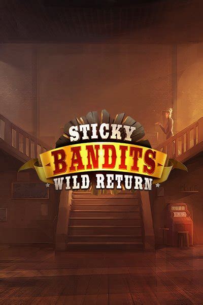 Sticky Bandits Wild Return Parimatch