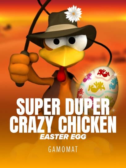 Super Duper Crazy Chicken Easter Egg Betsul
