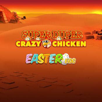Super Duper Crazy Chicken Easter Egg Blaze
