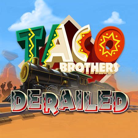 Taco Brothers Derailed Bodog