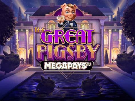 The Great Pigsby Megapays Betsul