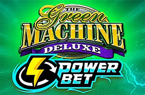 The Green Machine Deluxe Power Bet Bet365