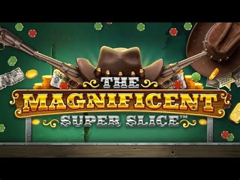 The Magnificent Superslice Bet365