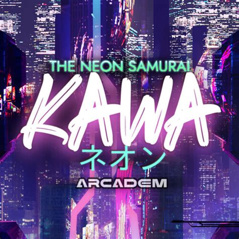 The Neon Samurai Kawa Betsul