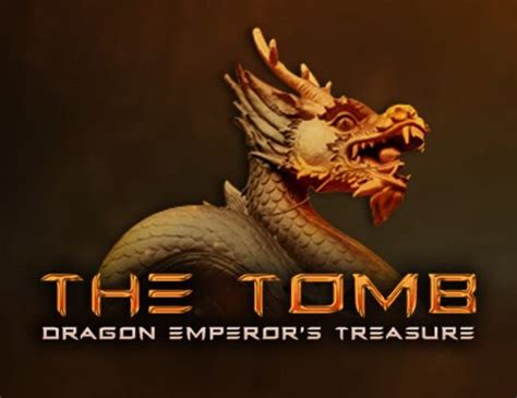The Tomb Dragon Emperor S Treasure Netbet