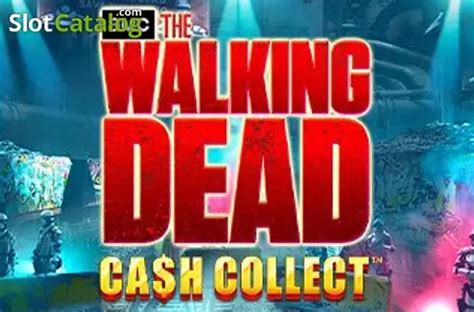 The Walking Dead Cash Collect Bodog