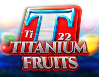 Titanium Fruits 1xbet