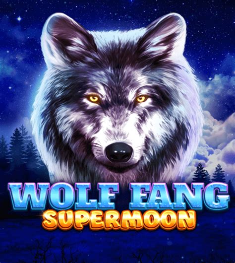 Wolf Fang Supermoon Netbet