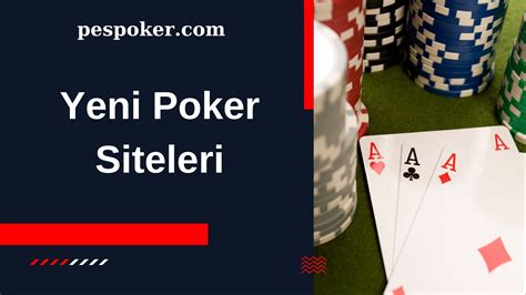 Yeni Poker Sitesi
